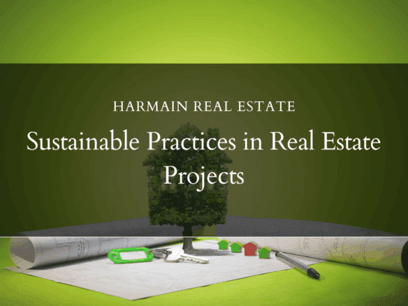 Sustainable Practices in Real Estate Projects