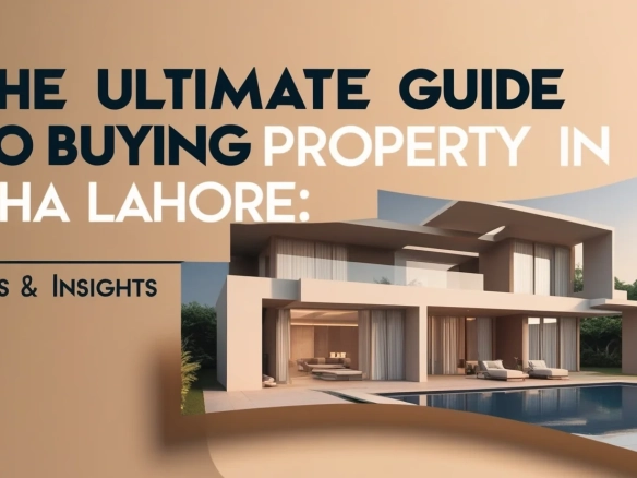 Buying property in DHA Lahore, DHA Lahore tips, DHA Lahore real estate guide, property buying Lahore, investment in DHA Lahore
