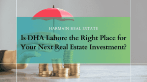 Is DHA Lahore the Right Place for Your Next Real Estate Investment?