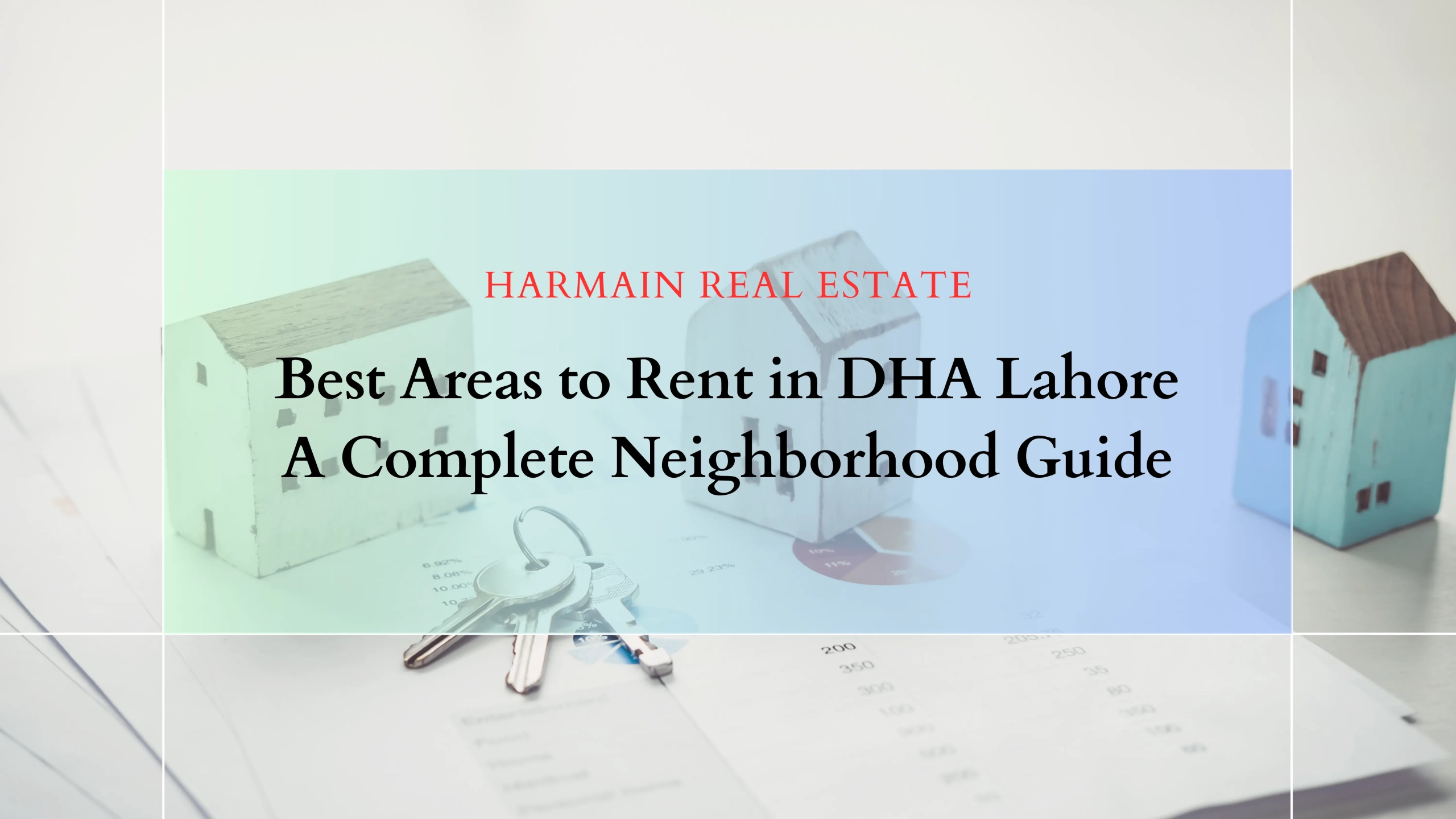 Best Areas to Rent in DHA Lahore: A Complete Neighborhood Guide