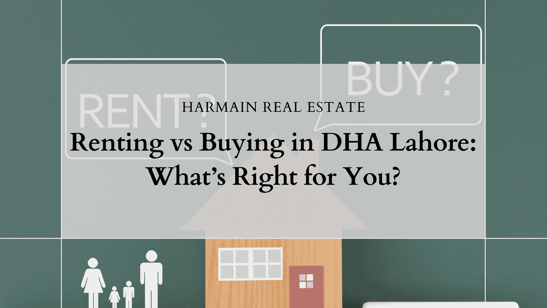 Renting vs Buying in DHA Lahore: What’s Right for You?