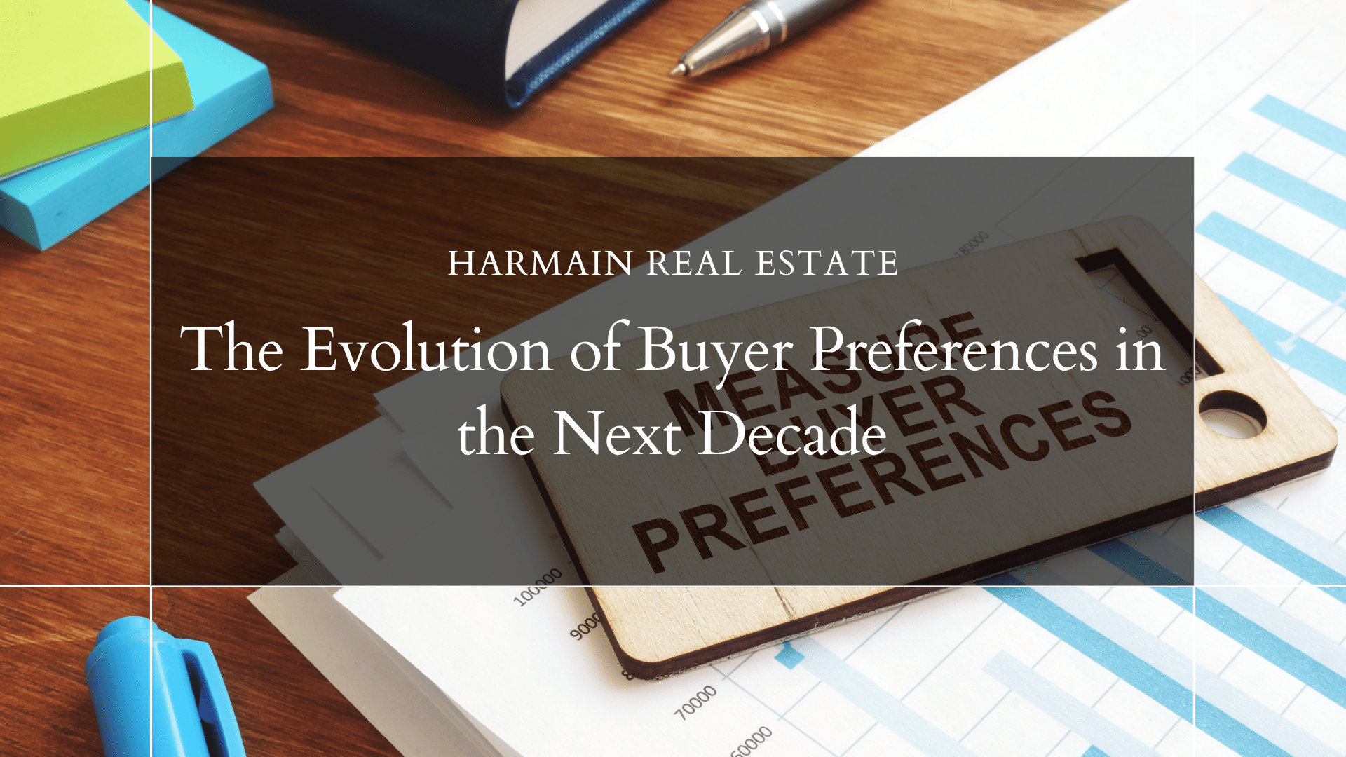 The Evolution of Buyer Preferences in the Next Decade
