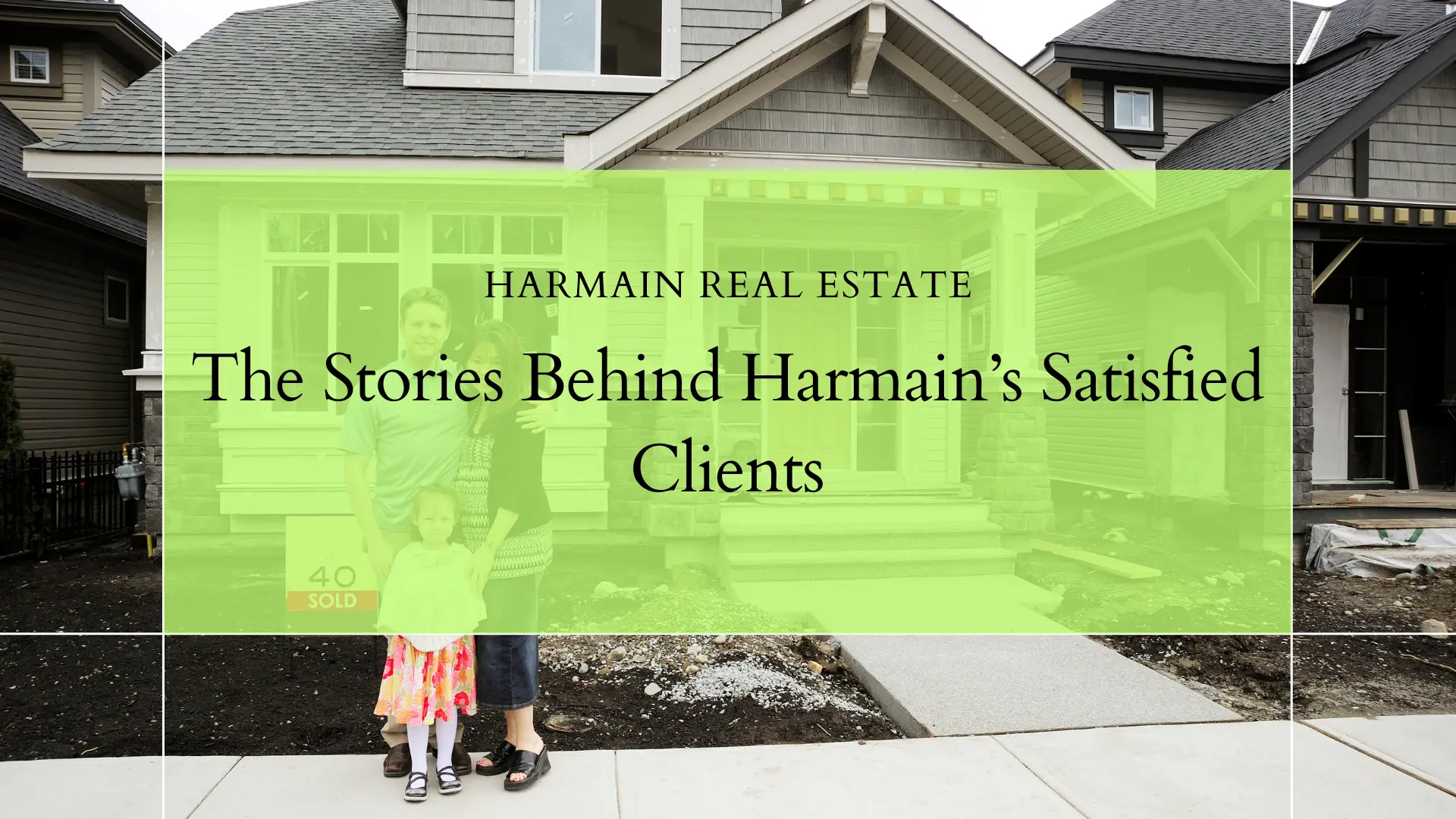 Stories Behind Harmain’s Satisfied Clients