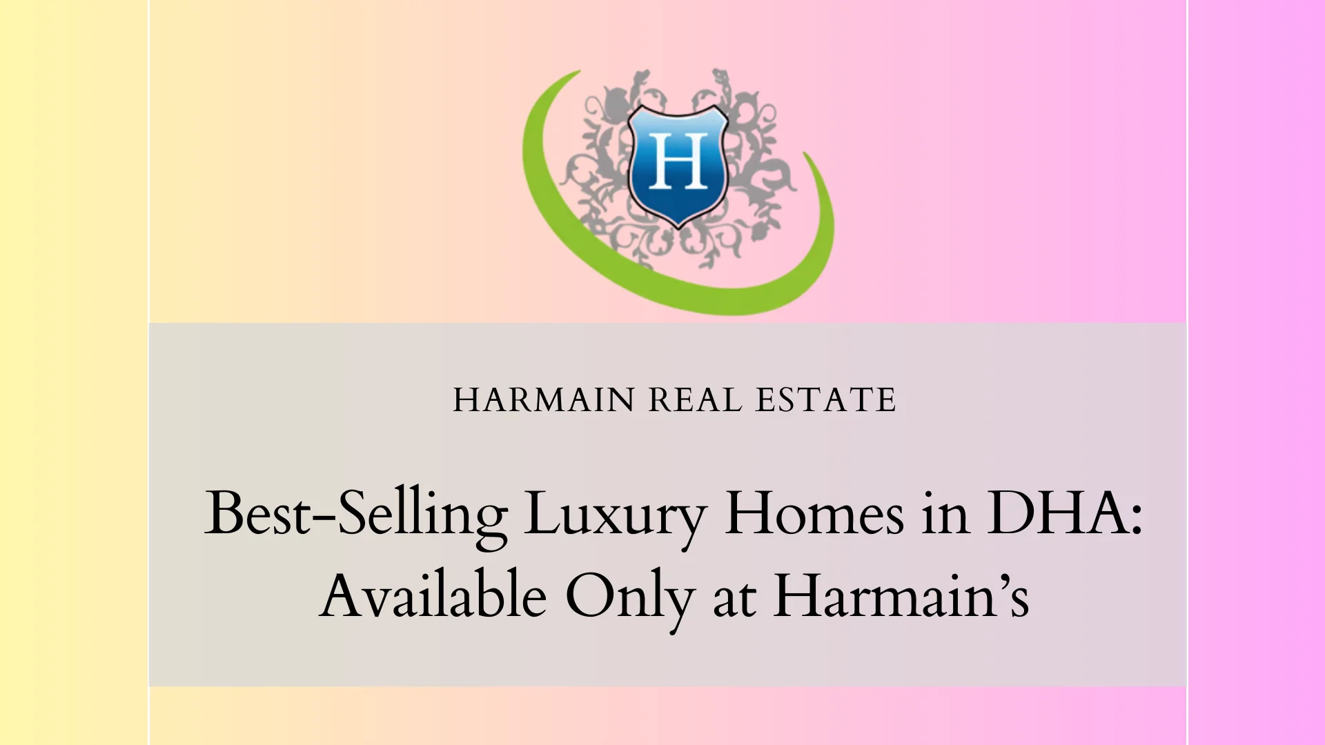 Best-Selling Luxury Homes in DHA: Available Only at Harmain
