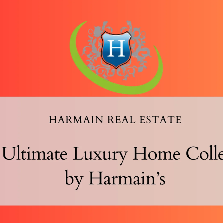 The Ultimate Luxury Home Collection by Harmain’s
